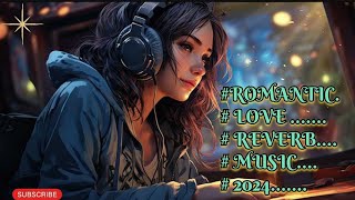 Slow And Reverb Song Hindi New Song MP3 Song Romantic Song Best Love Song 💘💘 [upl. by Oiretule]