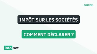 Comment déclarer les impôts sur les sociétés  définition aide lexique tuto explication [upl. by Kcinom322]