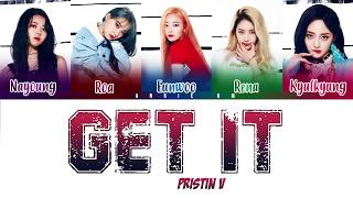 PRISTIN V 프리스틴 V  GET IT 네 멋대로 Color Coded Lyrics EngRomHan [upl. by Ehcar]