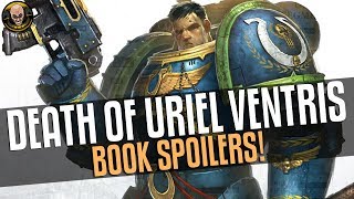 The Death of Uriel Ventris  Huge Book Spoilers [upl. by Patricia]