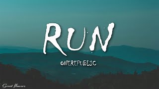 OneRepublic  Run Lyrics [upl. by Ydnes483]