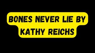 Bones Never Lie By Kathy Reichs [upl. by Postman119]