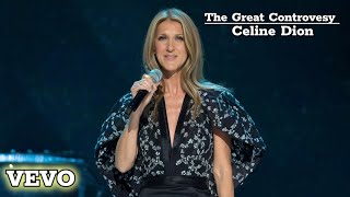 Celine Dion The Great Controvesy  Official Gospel Music [upl. by Koblas]