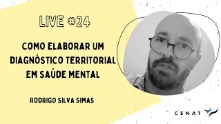 Live  24  Como elaborar um Diagnóstico Territorial em saúde mental [upl. by Ainotahs215]