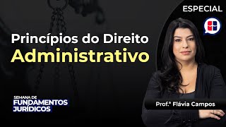 Direito Administrativo Princípios  Profª Flávia Campos [upl. by Oler355]