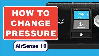 How to Change Pressure on CPAP Machine  AirSense 10 Pressure Settings [upl. by Elockcin]