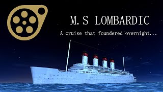 SFM MS Lombardic  A Cruise That Foundered Overnight [upl. by Gautious]