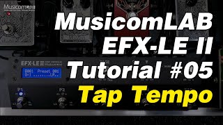 EFXLE II Tutorial 05  Tap Tempo [upl. by O'Brien]