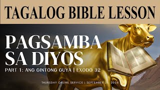 Pagsamba sa Diyos  Exodus 32  tagalogbiblelesson [upl. by Publius]