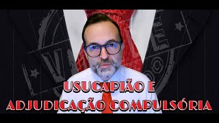 USUCAPIÃO E ADJUDICAÇÃO COMPULSÓRIA [upl. by Dlanod]