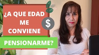 ¿A qué edad me conviene pensionarme [upl. by Villada]