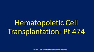 Hematopoietic Cell Transplantation Pt 474 [upl. by Lyrrad375]