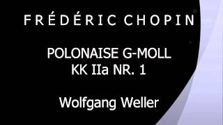 Chopin Polonaise gMoll KK IIa Nr 1 Wolfgang Weller 2016 [upl. by Dranoel35]