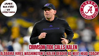 Crimson Tide Lands Their Guy  Alabama Hires Washingtons Kalen DeBoer  The RIGHT Guy For TTown [upl. by Enoved]