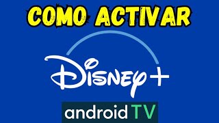 Como ACTIVAR DISNEY en ANDROID TV [upl. by Aicilf]