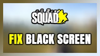 How to FIX Squad Black Screen [upl. by Aiceila]