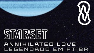 STARSET  ANNIHILATED LOVE Lyrics e Legendado em PTBR [upl. by Ikkim215]