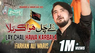 Lay Chal Hawa Karbala  Farhan Ali Waris  2023  1445 [upl. by Cleodal]