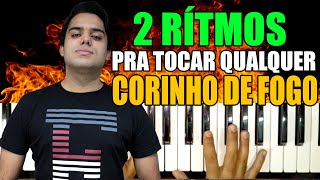 2 RÍTMOS PRA TOCAR QUALQUER CORINHO DE FOGO NO TECLADO  VIDEO AULA [upl. by Grose441]