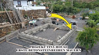 160  DIY HAUS LA PALMA PROJEKT TINY HOUSE ERSTE REIHEN BETONSTEINE MAUERN [upl. by Yspyg]