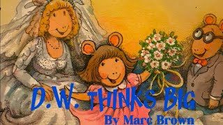 📚DW Thinks Big by Marc Brown  Read Aloud Children’s Books arthur cartoon abcd english kids [upl. by Anitsahs]