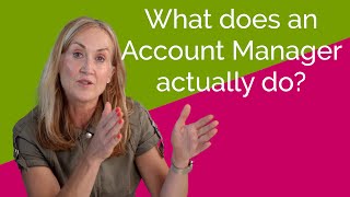 What does an Account Manager actually do [upl. by Peoples311]