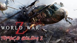 ZOMBİ AKINI   WORLD WAR Z TÜRKÇE BÖLÜM 2 [upl. by Keemahs]