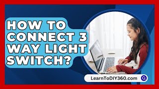 How To Connect 3 Way Light Switch  LearnToDIY360com [upl. by Glaab]