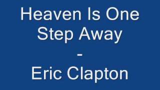 Heaven Is One Step Away  Eric Clapton [upl. by Ademla]