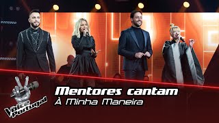 Mentores cantam quotÃ€ Minha Maneiraquot  Final  The Voice Portugal [upl. by Claudian]