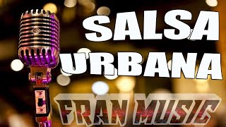 SALSA URBANAS HITS  Fran Music [upl. by Laup]