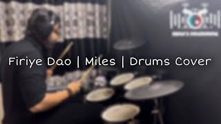 Firiye Dao  Miles  Drums Cover [upl. by Gildea]