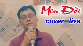 Men Đời cover live  sáng tác CNS Lê Nhật Trường [upl. by Gnanmos]