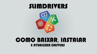 TUTORIAL  COMO BAIXAR INSTALAR E UTILIZAR O SLIM DRIVERS [upl. by Nedda870]