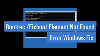 BOOTREC  FIXBOOT Element Not Found Error Windows Fix [upl. by Assira]