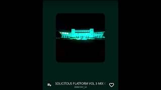 SOLICITOUS PLATFORM VOL 3 MIX 🔥 [upl. by Tonkin959]