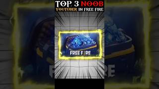 TOP 3 NOOB YOUTUBER IN FREE FIRE 🔥🔥🔥shortsbetavayralfreefirestatus [upl. by Gabor]