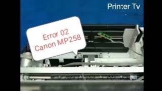 canon mp258 printer not responding perbaiki error e02 canon mp258 solved [upl. by Adnohsek]