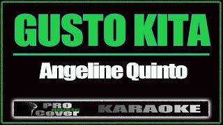 Gusto Kita  ANGELINE QUINTO KARAOKE [upl. by Ailil109]