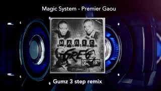 Magic System  Premier Gaou Gumz 3 Step remix [upl. by Tarrant]