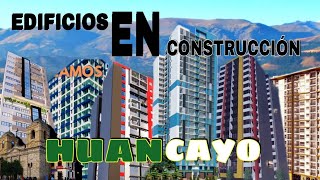 Nuevos Edificios para Huancayo 2022 🇵🇪 Ciudad de Huancayo 2022 [upl. by Ushijima211]