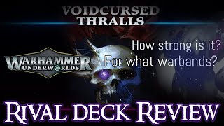 CRITICAL REVIEW  VOIDCURSED THRALLS RIVAL DECK  WARHAMMER UNDERWORLDS [upl. by Tiffi]