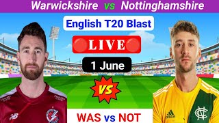 WARKS vs NOTS Live  T20 Blast Live  Vitality T20 Blast Live  English T20 Blast Live  Prediction [upl. by Akialam]