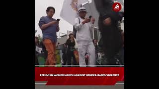 PERUVIAN WOMEN MARCH AGAINST GENDER BASED VIOLENCE [upl. by Bollay]