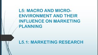 Lesson 5  Micro and MacroEnvironment amp Lesson 51  Marketing Research [upl. by Auliffe]