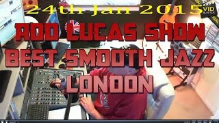 Best Smooth Jazz 24th Jan 2015 Host Rod Lucas [upl. by Deborath]