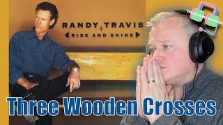 FIRST TIME HEARING RANDY TRAVIS “THREE WOODEN CROSSES” [upl. by Bergeron]