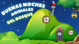 CUENTO PARA DORMIR NIÑOS DE 4 A 5 AÑOS  BUENAS NOCHES ANIMALES DEL BOSQUE [upl. by Traggat]