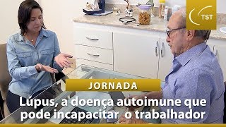 Conheça o Lúpus e veja como a doença pode incapacitar trabalhadores [upl. by Nole856]