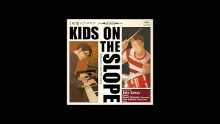 Sakamichi no Apollon Original Soundtrack  01  KIDS ON THE SLOPE [upl. by Irmo]